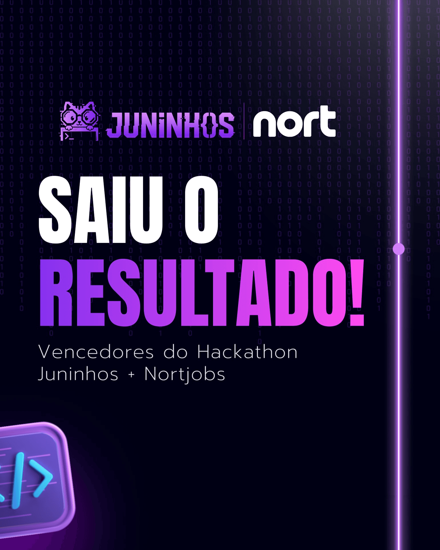 হ্যাকাথনের ফল ঘোষণা করা Juninhos ও Nort-এর বেগুনি ও কালো পোস্টার